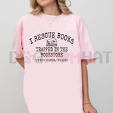 "I Rescue Books Trapped In The Bookstore" T-Shirt