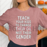 "Teach Kids How To Change Their Oil" Automotive Humor Graphic T-Shirt