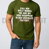 "Call Her Willy Wonka" Funny Meme Graphic T-Shirt
