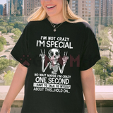 "I'm Not Crazy I'm Special" Skeleton T-Shirt - Sarcastic Self-Talk Graphic Tee