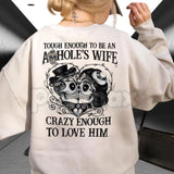 Tough Enough To Be An A*hole's Wife Sweatshirt | Funny Valentine Gift for Wife | Sarcastic Marriage Humor Crewneck | Bold Wife Valentine Pullover | Rude Humor Anniversary Gift | Wifey Graphic Jumper