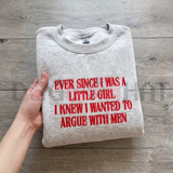 Women's Cotton Embroidered Sweatshirt - "Ever Since I Was A Little Girl" Sarcastic Feminist Pullover