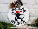 Not Today Heifer Door Hanger