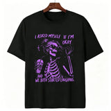 Funny "Asked Myself If I'm Okay" T-Shirt – Sarcastic Self-Aware Overthinker Mental Health Joke Graphic Tee