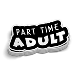 Part Time Adult - Hard Hat Decal