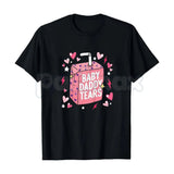 Baby Daddy Tears Love Heart Shirt – Dad Is My Valentine Hoodie & Funny Sarcastic Sweatshirt
