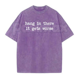 Hang In There It Gets Worse T-Shirt – Funny Sarcastic Anti-Motivation Graphic Tee, Vintage Washed Retro Lightweight Cotton Unisex Edge Top