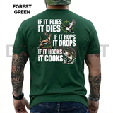 If It Flies It Dies If It Hops It Drops Outdoorsman Graphic T-Shirt