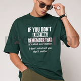 "If You Don't Like Me" Sarcastic Mind Over Matter Graphic Shirt