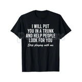 I Will Put You In The Trunk And Help People Look For – Funny Tropical Graphic Hoodie, Sweatshirt & T-Shirt