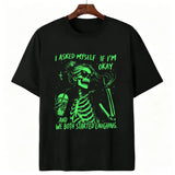 Funny "Asked Myself If I'm Okay" T-Shirt – Sarcastic Self-Aware Overthinker Mental Health Joke Graphic Tee