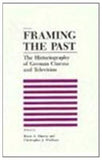 Framing the Past: The Historiograpy of German Cinema and Television