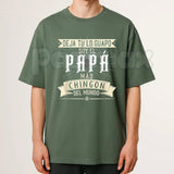 "Deja tu lo Guapo Soy el Papa mas Chingon del Mundo" T-Shirt – Funny Latino Father's Day Graphic Tee