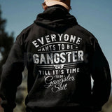 Everyone Wants To Be Gangster Hoodie – Edgy Urban Streetwear, Motivational Slogan Pullover, Men’s Graphic Print Sweatshirt