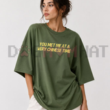 You Met Me at a Very Chinese Time Parody Graphic T-Shirt