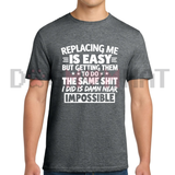 Unmatched Merit Tee – "Replacing Me Is Easy" Workplace Sarcasm Graphic Shirt