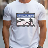 In the Surveillance State Funny Meme Graphic T-Shirt