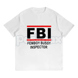 "FBI Femboy Bussy Inspector" Funny T-Shirt – Unhinged Meme Culture Graphic Tee, Premium 100% Cotton Sarcastic Parody Top, Soft Lived-In Heavyweight Unisex Humor Shirt, Made in USA