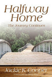 Halfway Home: The Journey Continues
