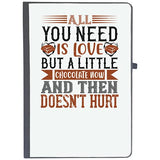 Udnag Ruled Notebook Diary Chocolate | All You Need Is Love. But A Little Chocolate Now And Then DoesnT Hurt, [A5 80Pages 80G