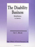 The Disability Business: Rehabilitation in America (SAGE Library of Social Research)