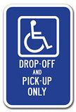 Handicap DropOff and Pickup Only Sign 12 X 18 Heavy Gauge Aluminum Signs