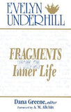 Fragments From an Inner Life: The Notebooks of Evelyn Underhill