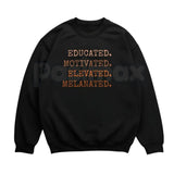 Educated Motivated Elevated Melanated Sweatshirt | Retro University Black Excellence Crewneck | Vintage HBCU Pride Jumper | Melanated Scholars Graphic Pullover | Academic Empowerment Top | Black History Month 2026 Shirt