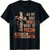 All My Role Models Went To Prison Bible Characters Cross Graphic T-Shirt – Funny Faithful Christian Satire Tee, Sarcastic Scripture Redemption Unisex Faith Shirt