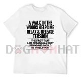 A Walk In The Woods Quote Graphic T-Shirt