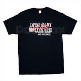 "I Spent All My Money On Weed" Funny T-Shirt – Retro Stoner Graphic Tee, Premium 100% Cotton Cannabis Humor Top, Soft Lived-In Heavyweight 420 Lifestyle Shirt, Made in USA