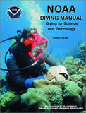 NOAA Diving Manual: Diving for Science and Technology, Fourth Edition Revised