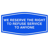 All Quality Fancy We Reserve The Right To Refuse Service To Anyone Wall or Door Sign (Blue) Medium 1 Pack