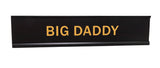 Big Daddy 2x10 Novelty Nameplate Desk Sign