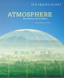 Atmosphere: Air Pollution and Its Effects (Our Fragile Planet)
