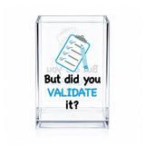 Xipromi But Did You Validate It Acrylic Cosmetic Pencil Pen Holder