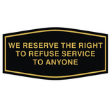All Quality Fancy We Reserve The Right To Refuse Service To Anyone Wall or Door Sign (Black/Gold) Large 1 Pack