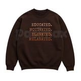 Educated Motivated Elevated Melanated Sweatshirt | Retro University Black Excellence Crewneck | Vintage HBCU Pride Jumper | Melanated Scholars Graphic Pullover | Academic Empowerment Top | Black History Month 2026 Shirt