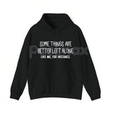 Some Things Are Better Left Alone – Minimalist Aesthetic Hoodie, Graphic Sweatshirt & T-Shirt