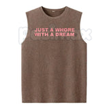Just A Whore With A Dream Tank Top – Funny Sarcastic Graphic Vest, Retro Acid Wash Lightweight Cotton Unisex Sleeveless Edge Top