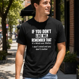 "If You Don't Like Me" Sarcastic Mind Over Matter Graphic Shirt