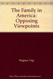 The Family in America: Opposing Viewpoints