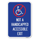Not A Handicapped Accessible Exit (with Graphic) | 12 X 18 HeavyGauge Aluminum Rust Proof Parking Sign | Protect Your Busines