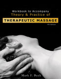 Workbook to Accompany Theory And Practice of Therapeutic Massage