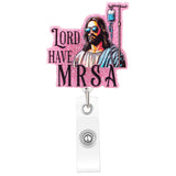 Funny Nurse Badge Reel, Lord Have MRSA Badge Holder with Retractable Clip, Cute Gifts for Nursing Student RN LPN CNA MA Medical