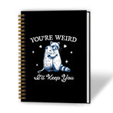 XUNLURY Funny Black Racoon Opossum Meme Notebook, Possum Journal, Opossum Gifts for Women, You're Weird I'll Keep You Spiral Not