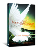 Mercy Rising: Simple Ways to Practice Justice and Compassion