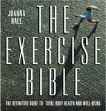 Exercise Bible: The Definitive Guide to Total Body Health and Well-Being