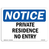 OSHA Notice Signs Private Residence No Entry Sign | Extremely Durable Made in The USA Signs or Heavy Duty Vinyl Label Decal |