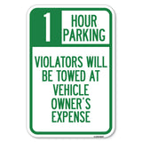 1 Hour Parking, Violators Will Be Towed at Vehicle Owners Expense | 12 X 18 HeavyGauge Aluminum Rust Proof Parking Sign | Pr